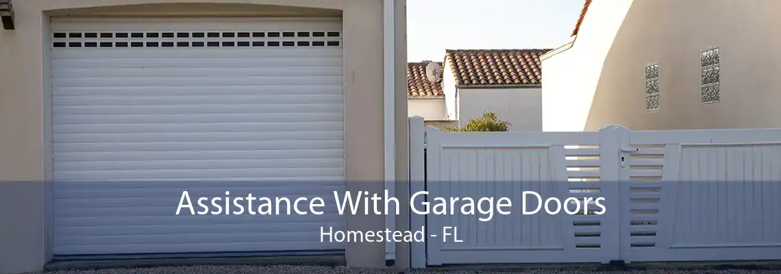 Assistance With Garage Doors Homestead - FL