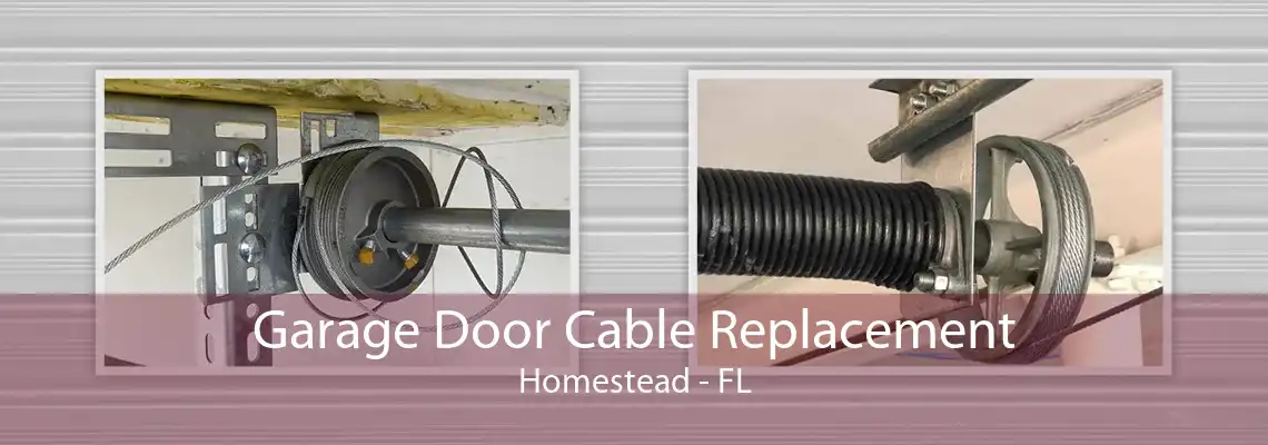 Garage Door Cable Replacement Homestead - FL