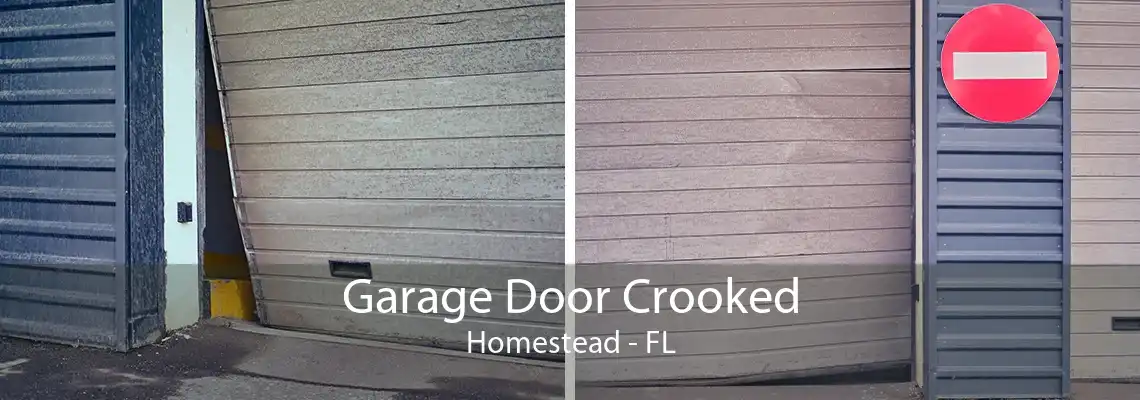 Garage Door Crooked Homestead - FL