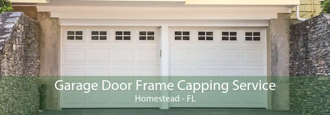 Garage Door Frame Capping Service Homestead - FL