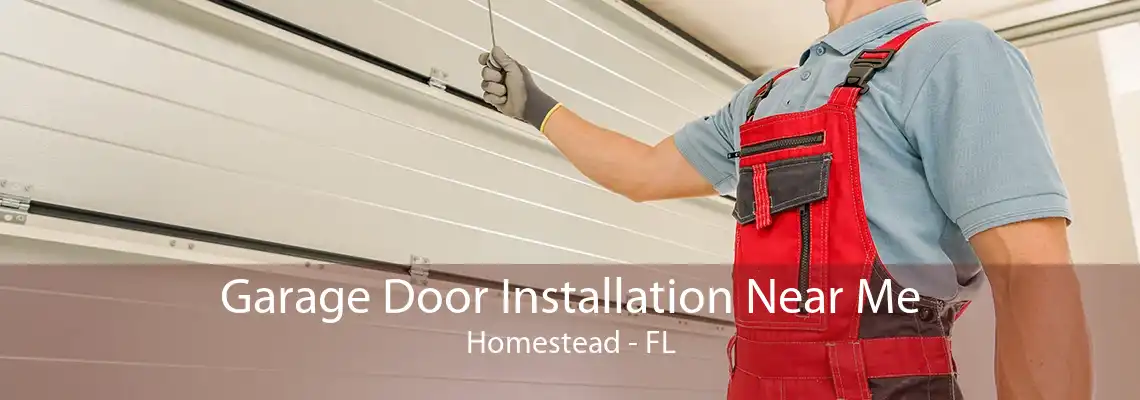 Garage Door Installation Near Me Homestead - FL