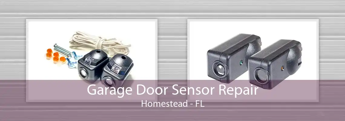 Garage Door Sensor Repair Homestead - FL