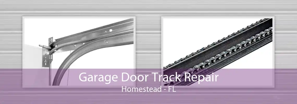 Garage Door Track Repair Homestead - FL