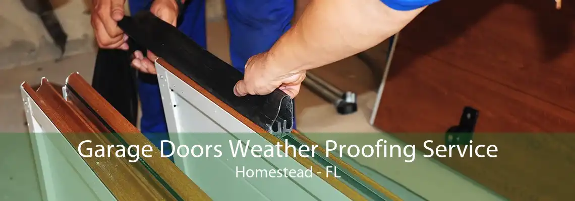 Garage Doors Weather Proofing Service Homestead - FL