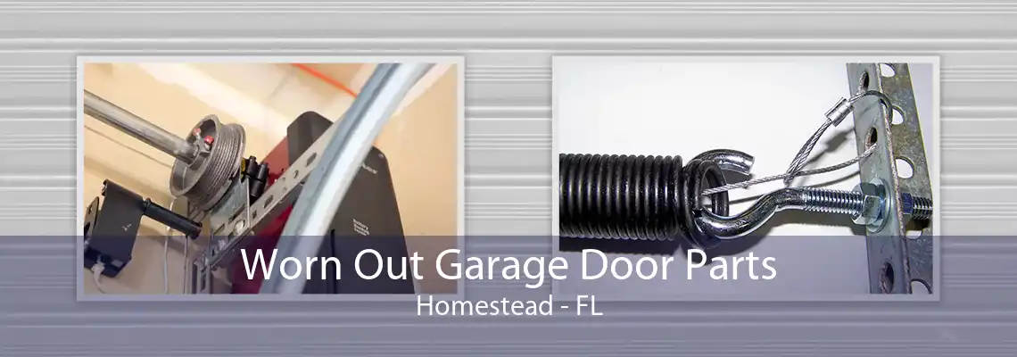 Worn Out Garage Door Parts Homestead - FL